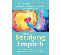 Katrin Winter Winter Katrin Katrin Winter Deine Berufung als Empath (Tascabile)