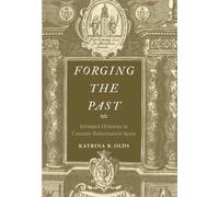 Katrina B. Olds Forging the Past (Copertina rigida)