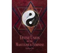 Katrina Bos Divine Union of the Masculine & Feminine (Tascabile)