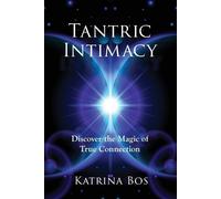 Katrina Bos Tantric Intimacy (Tascabile)
