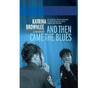 Katrina Brownlee And Then Came The Blues (Copertina rigida)
