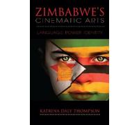 Katrina Daly Thompson Zimbabwe's Cinematic Arts (Tascabile)