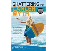 Katrina Ellis Shattering the Cancer Myth (Tascabile)