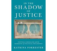 Katrina Forrester In the Shadow of Justice (Tascabile)