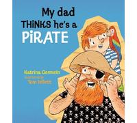 Katrina Germein My Dad Thinks He's a Pirate (Copertina rigida)