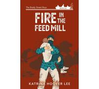 Katrina Hoover Lee Fire in the Feed Mill (Tascabile)