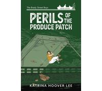 Katrina Hoover Lee Perils of the Produce Patch (Tascabile)