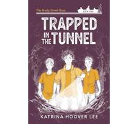 Katrina Hoover Lee Trapped in the Tunnel (Tascabile) Brady Street Boys