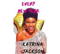 Katrina Jackson Every New Year (Tascabile) Love at Last