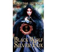 Katrina Joyner Black Wolf, Silver Fox (Tascabile)