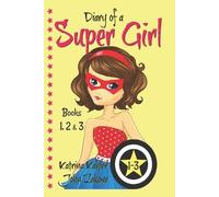 Katrina Kahler John Zakour Diary of a SUPER GIRL - Books 1-3 (Tascabile)