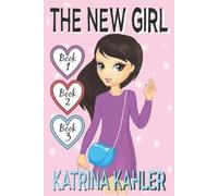 Katrina Kahler The New Girl - Books 1, 2 & 3 (Tascabile) New Girl Boxset