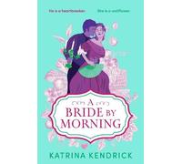Katrina Kendrick A Bride by Morning (Tascabile) Private Arrangements