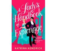 Katrina Kendrick A Lady's Handbook of Espionage (Tascabile)