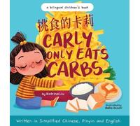 Katrina Liu Carly Only Eats Carbs (a Tale of a Picky Eater) W (Copertina rigida)
