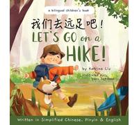 Katrina Liu Let's go on a hike Written in Simplified Chinese (Copertina rigida)
