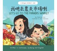 Katrina Liu Let's Go to the Farmers' Market - Written in Cantonese, (Tascabile)