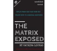 Katrina Loukas The Matrix Exposed (Tascabile)