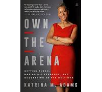 Katrina M. Adams Own the Arena (Tascabile)