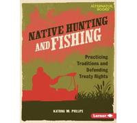 Katrina M. Phillips Native Hunting and Fishing (Copertina rigida)