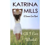 Katrina Mills All I Ever Wanted (Tascabile) Summer Love