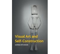 Katrina Mitcheson Visual Art and Self-Construction (Tascabile) Crosscurrents