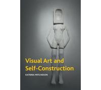 Katrina Mitcheson Visual Art and Self-Construction (Tascabile) Crosscurrents