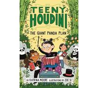 Katrina Moore Teeny Houdini #3: The Giant Panda Plan (Copertina rigida)
