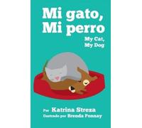 Katrina Streza My Cat, My Dog / Mi Gato, Mi Perro (Copertina rigida)