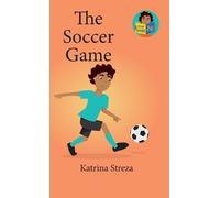 Katrina Streza The Soccer Game (Copertina rigida) Little Readers