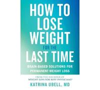 Katrina Ubell – How to Lose Weight for the Last Time – Tascabile (PRESALE 26/09/2024)