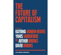 Katrina Vanden Heuvel The Future of Capitalism (Tascabile) Munk Debates
