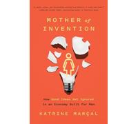 Katrine Marçal Mother of Invention (Tascabile)