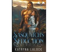Katryna Lalock Sasquatch's Seduction (Tascabile) Cryptids of America