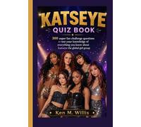 KATSEYE QUIZ BOOK: 300 super fan challenge questions to test your knowledge of everything you know about katseye the global girl group