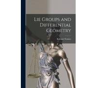 Katsumi 1924- Nomizu Lie Groups and Differential Geometry (Copertina rigida)