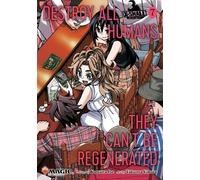 Destroy All Humans. They Can't Be Regenerated. a Magic the Gathering Manga 7: Magic: the Gathering Card Included in First Printing!: Volume 7