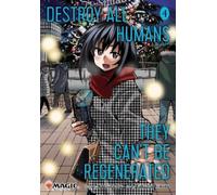 Destroy All Humans. They Can't Be Regenerated. A Magic: The Gathering Manga, Vol. 4: Volume 4