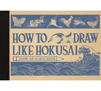 Katsushika Hokusai How to Draw Like Hokusai (Copertina rigida) How to Draw
