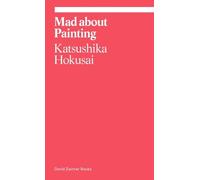 Katsushika Hokusai Mad about Painting (Tascabile) Ekphrasis