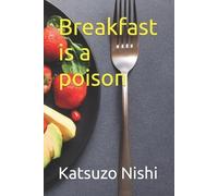 Katsuzo Nishi Breakfast is a poison (Tascabile)