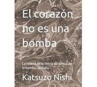 Katsuzo Nishi El corazón no es una bomba (Tascabile)