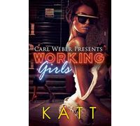 Katt Working Girls : Carl Weber Presents (Urban Renaissance) (Tascabile)