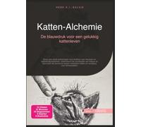 Katten-Alchemie: De blauwdruk voor een gelukkig kattenleven