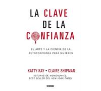 Katty Kay Claire Shipman La Clave de la Confianza (Tascabile)