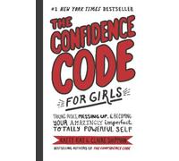 Katty Kay The Confidence Code for Girls (Copertina rigida)