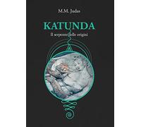 Katunda. Il serpente delle origini