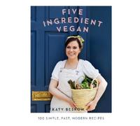 Katy Beskow Five Ingredient Vegan (Copertina rigida)