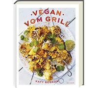 Katy Beskow Vegan vom Grill - Kochbuch mit veganen Grillrezep (Copertina rigida)