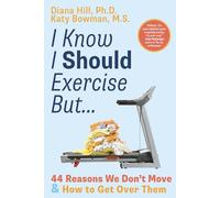 Katy Bowman M.S. Diana Hill Ph I Know I Should (Tascabile) (PRESALE 17/04/2025)
